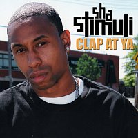 Sha Stimuli – Clap At Ya