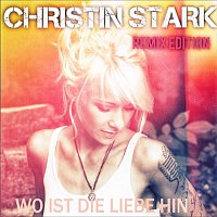 Christin Stark – Wo ist die Liebe hin (Remix Edition)