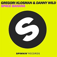 Danny Wild & Gregori Klosman – Space Banana