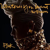P!nk – Whatever You Want (The Remixes)