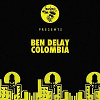 Ben Delay – Colombia (Edits)
