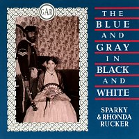 Sparky & Rhonda Rucker – The Blue And Gray In Black And White