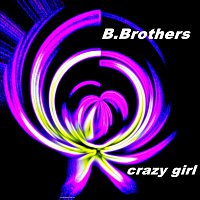 B.Brothers – crazy girl