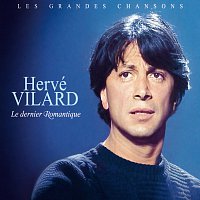 Hervé Vilard – Les Grandes Chansons [Le Dernier Romantique]