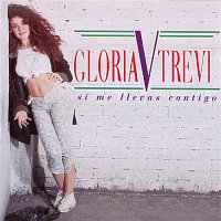 Gloria Trevi – Si Me Llevas Contigo