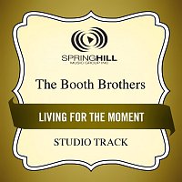 The Booth Brothers – Living For The Moment