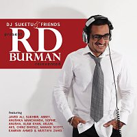 DJ Suketu – DJ Suketu & Friends Present RD Burman Reinvented