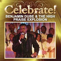 Benjamin Dube & Praise Explosion – Celebrate!
