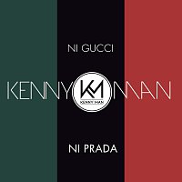 Kenny Man – Ni Gucci Ni Prada