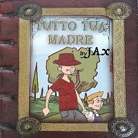 J-AX – Tutto tua madre