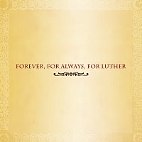 Přední strana obalu CD Forever, For Always, For Luther