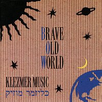 Brave Old World – Klezmer Music