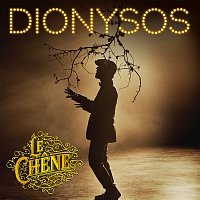 Dionysos – Le chene