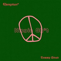 Changstarr*, Tommy Strate – Hippie $h*t!