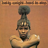 Betty Wright – Hard To Stop (2004 Remaster)