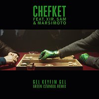 Chefket, XIR, Şam, Marsimoto – Gel Keyfim Gel [Green Istanbul Remix]