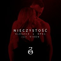 Kleszcz, Opał, Adam Grycan, Vixen – Nieczystość