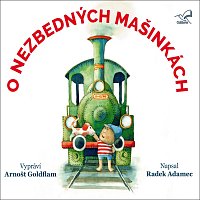 Arnošt Goldflam – Adamec: O nezbedných mašinkách