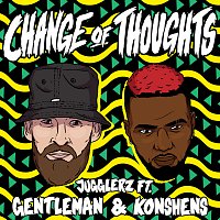 Jugglerz, Gentleman, Konshens – Change Of Thoughts