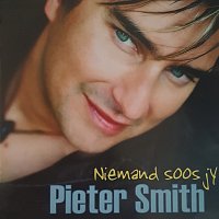 Pieter Smith – Niemand Soos Jy