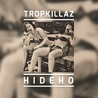 Tropkillaz – Hideho