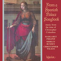 Margaret Philpot, Christopher Wilson, Shirley Rumsey – From a Spanish Palace Songbook: Music from the Time of Christopher Columbus