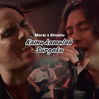 Elmatu, Morai – Kamu Kamulah Surgaku