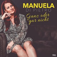 Manuela Di Pietro – Ganz oder gar nicht