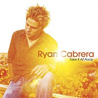 Ryan Cabrera – Take It All Away