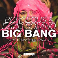 Borgeous & David Solano – Big Bang (2015 Life In Color Anthem) [Radio Edit]