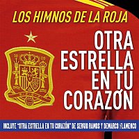 Various  Artists – Otra estrella en tu corazón: Los himnos de La Roja