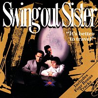 Swing Out Sister – It's Better To Travel [Deluxe Edition]