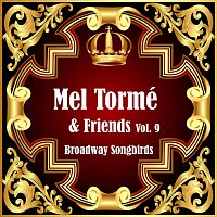 Mel Tormé, Friends – Broadway Songbirds Vol. 9