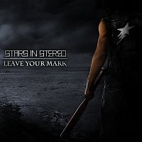 Stars In Stereo – Leave Your Mark
