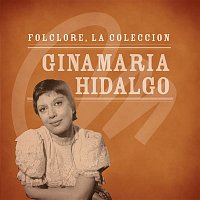 Ginamaria Hidalgo – Folclore - La Colección - Ginamaria Hidalgo