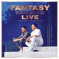 Fantasy – Bonnie & Clyde Live - In dieser Sommernacht