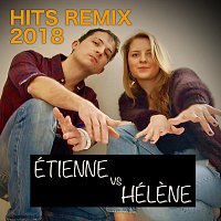 Étienne vs Hélene – Hits Remix 2018