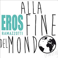 Eros Ramazzotti – Alla Fine Del Mondo