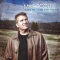 Mike Scott – Take Me Lord And Use Me