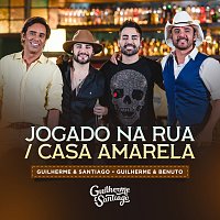 Guilherme & Santiago, Guilherme & Benuto – Jogado Na Rua / Casa Amarela [Ao Vivo]