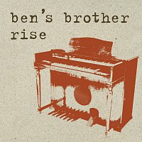 Ben's Brother – Rise