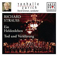 David Zinman – Richard Strauss: Ein Heldenleben; Tod und Verklarung
