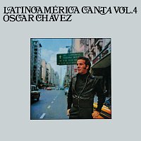 Óscar Chávez – Latinoamérica Canta [Vol. 4]