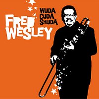 Fred Wesley – Wuda Cuda Shuda
