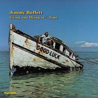 Jimmy Buffett – Living And Dying In 3 / 4 Time