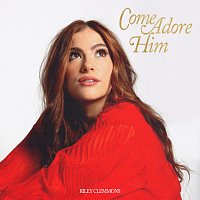 Riley Clemmons – Come Adore Him