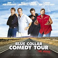Various Artists.. – Blue Collar Comedy Tour: The Movie Original Motion Picture Soundtrack