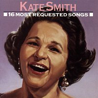 Kate Smith – 16 Most Requested Songs