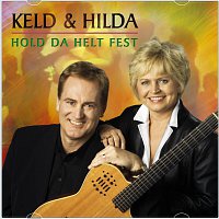 Keld & Hilda – Hold Da Helt Fest