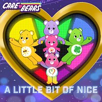 Care Bears – A Little Bit of Nice